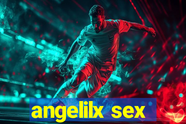 angelilx sex